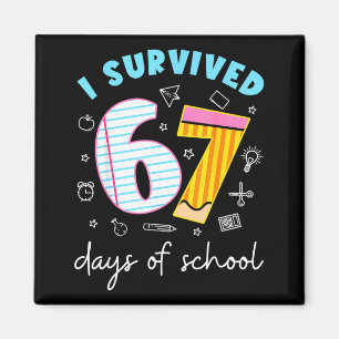 I Survived 67 Days Of School Six Seven Meme Teache Magnet