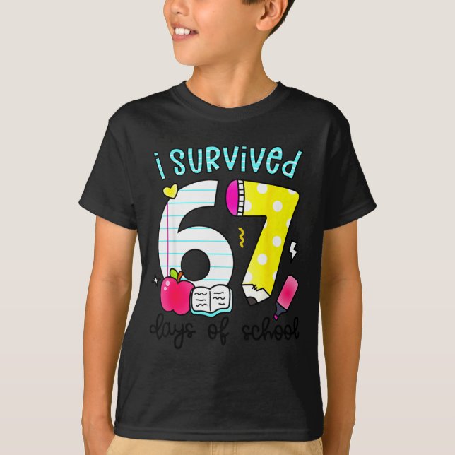 I Survived 67 Days Of School Six Seven Meme Teache T-Shirt (Front)