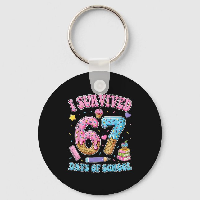 I Survived 67 Days Of School Six Seven Teachers St Keychain (Front)