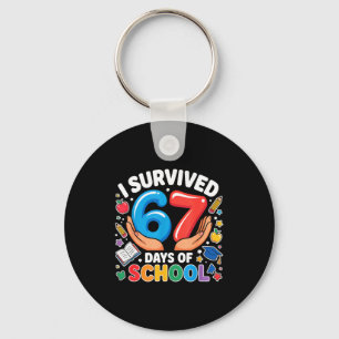 I Survived 67 Days Of School Six Seven Teachers St Keychain