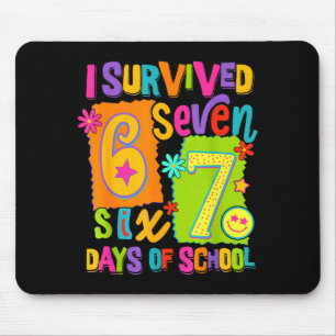I Survived 67 Days Of School Six Seven Teachers St Mouse Pad
