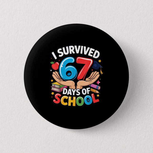 I Survived 67 Days Of School Student Fun Vibe End  2 Inch Round Button (Front)