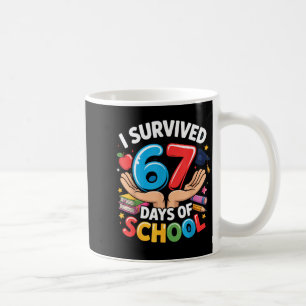 I Survived 67 Days Of School Student Fun Vibe End  Coffee Mug
