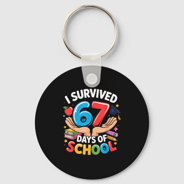 I Survived 67 Days Of School Student Fun Vibe End  Keychain (Front)