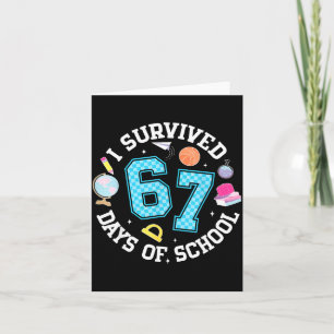 I Survived 67 Days Of School Student Humor Design Card
