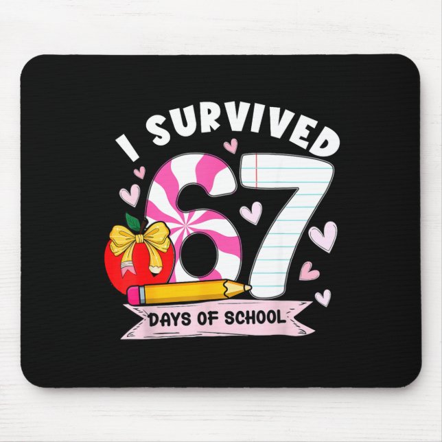 I Survived 67 Days Of School Student Humor Design  Mouse Pad (Front)
