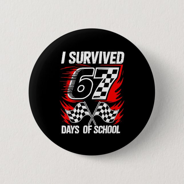 I Survived 67 Days Of School Students Teachers 100 2 Inch Round Button (Front)