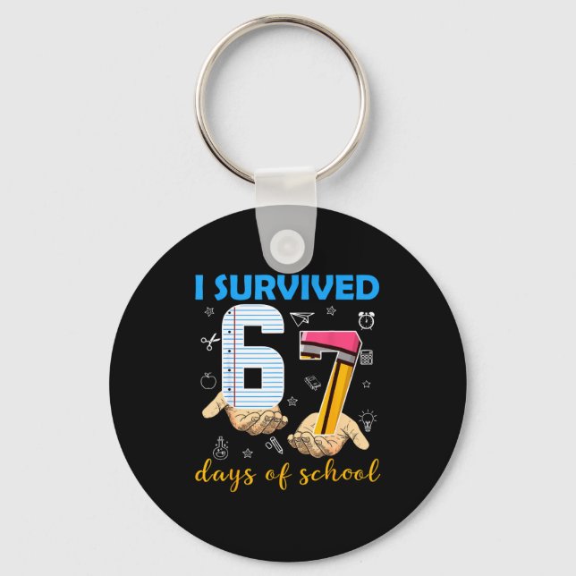 I Survived 67 Days Of School Students Teachers 100 Keychain (Front)