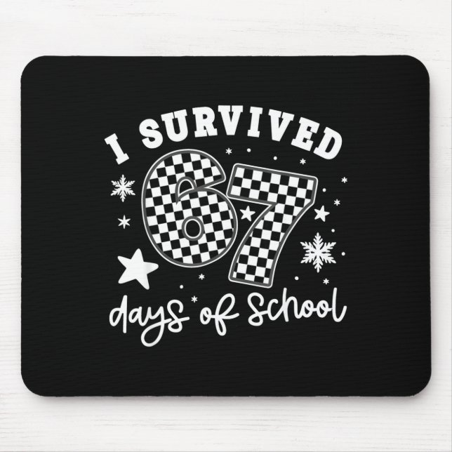 I Survived 67 Days Of School Students Teachers 100 Mouse Pad (Front)
