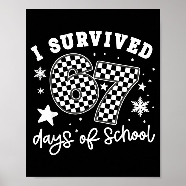 I Survived 67 Days Of School Students Teachers 100 Poster (Front)