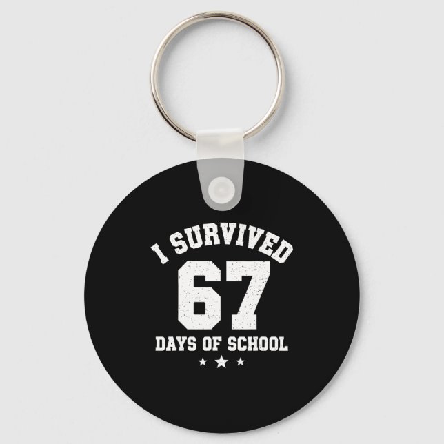 I Survived 67 Days Of School Students Teachers 67  Keychain (Front)