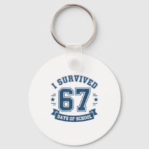 I Survived 67 Days Of School Students Teachers 67 Keychain