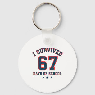 I Survived 67 Days Of School Students Teachers 67 Keychain