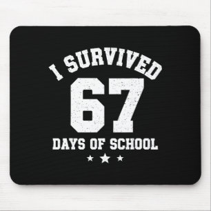 I Survived 67 Days Of School Students Teachers 67  Mouse Pad