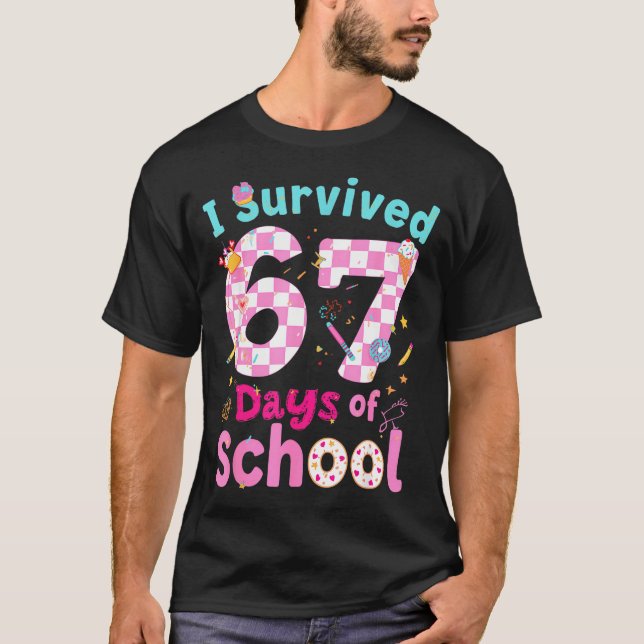 I Survived 67 Days Of School Students Teachers Cut T-Shirt (Front)