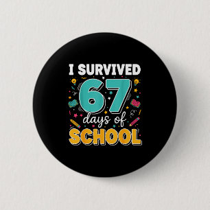 I Survived 67 Days Of School Teacher Meme Funny Cl 2 Inch Round Button