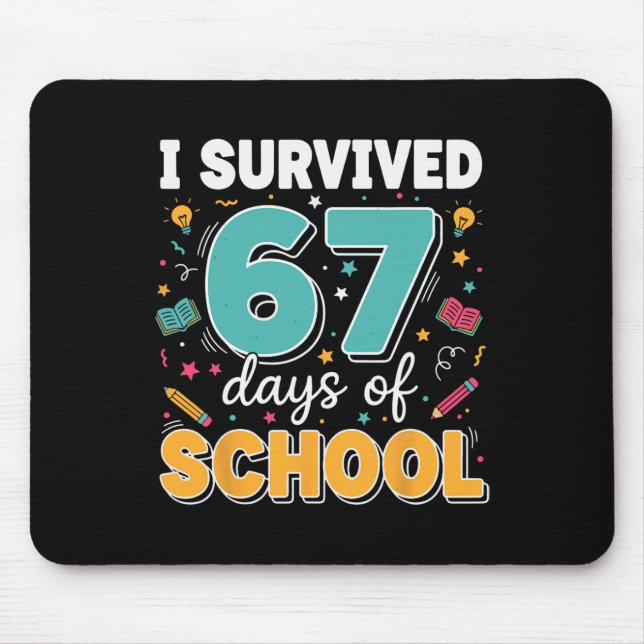 I Survived 67 Days Of School Teacher Meme Funny Cl Mouse Pad (Front)