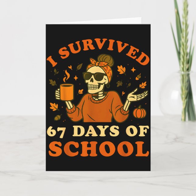I Survived 67 Days Of School Teacher Skeleton Funn Card (Front)