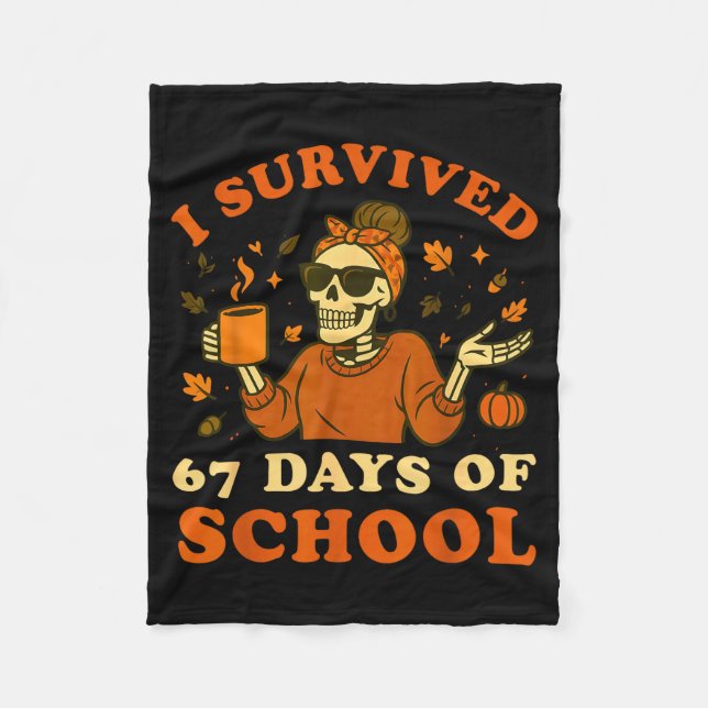 I Survived 67 Days Of School Teacher Skeleton Funn Fleece Blanket (Front)