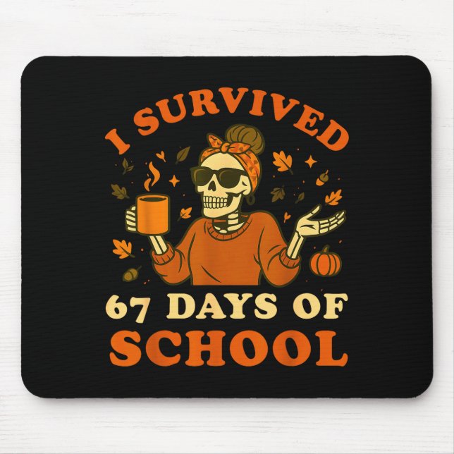 I Survived 67 Days Of School Teacher Skeleton Funn Mouse Pad (Front)