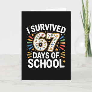 I Survived 67 Days Of School Teacher Student Humor Card