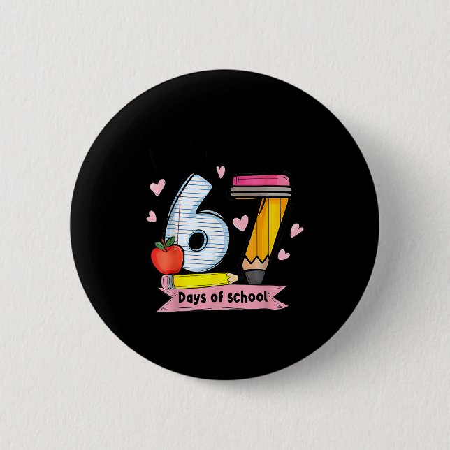 I Survived 67 Days Of School Teacher Student Six S 2 Inch Round Button (Front)