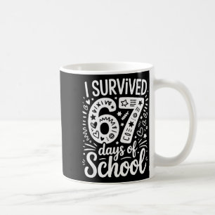 I Survived 67 Days Of School Teacher Student Six S Coffee Mug