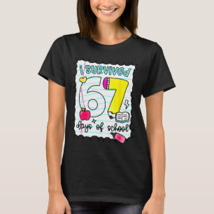 I Survived 67 Days Of School Teacher Student Six S T-Shirt