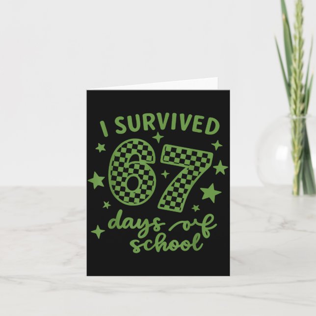 I Survived 67 Days Of School Teachers Student, Fun Card (Front)