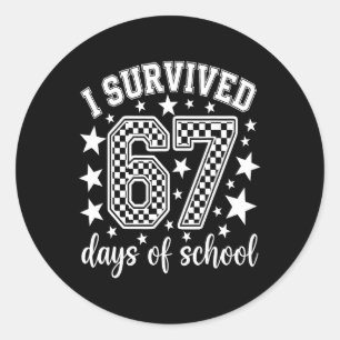 I Survived 67 Days Of School Teachers Students _10 Classic Round Sticker