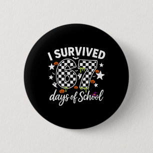 I Survived 67 Days Of School Teachers Students _4 2 Inch Round Button