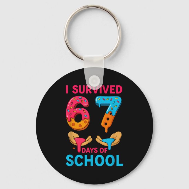 I Survived 67 Days Of School Teachers Students 6 7 Keychain (Front)