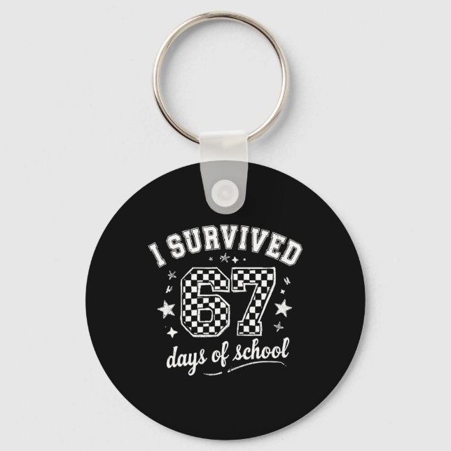 I Survived 67 Days Of School Teachers Students _9  Keychain (Front)