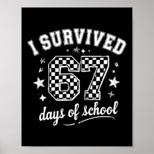 I Survived 67 Days Of School Teachers Students _9 Poster