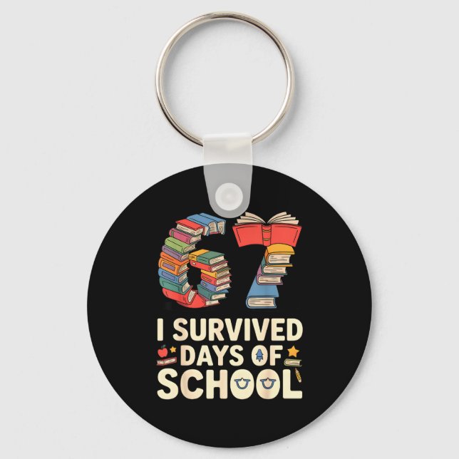 I Survived 67 Days Of School - Teachers Students B Keychain (Front)