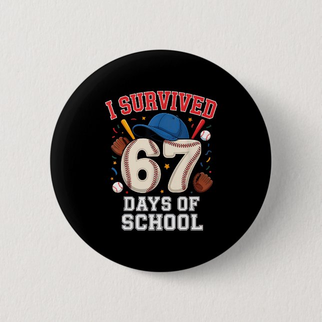 I Survived 67 Days Of School Teachers Students Bas 2 Inch Round Button (Front)
