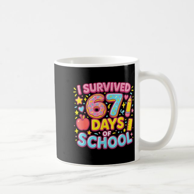 I Survived 67 Days Of School Teachers Students  Coffee Mug (Right)