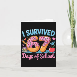 I Survived 67 Days Of School - Teachers Students D Card
