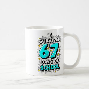 I Survived 67 Days Of School Teachers Students Fun Coffee Mug