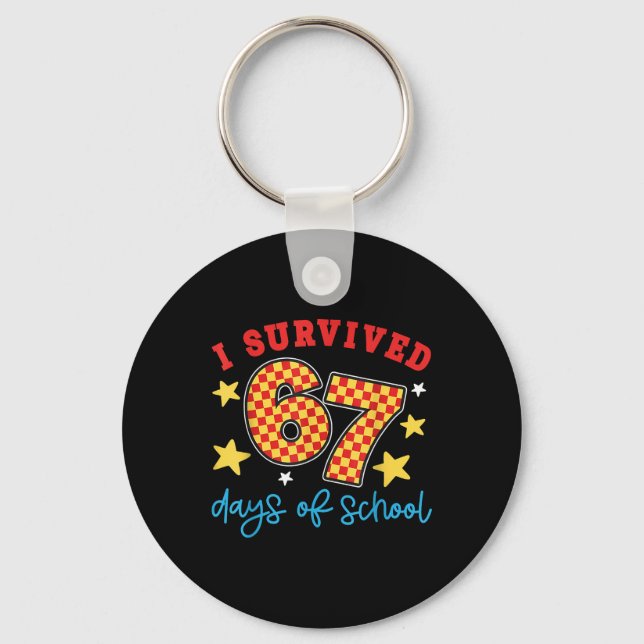 I Survived 67 Days Of School Teachers Students Fun Keychain (Front)