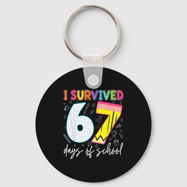 I Survived 67 Days Of School Teachers Students Fun Keychain (Front)