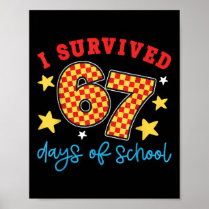 I Survived 67 Days Of School Teachers Students Fun Poster