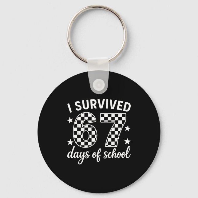 I Survived 67 Days Of School Teachers Students  Keychain (Front)