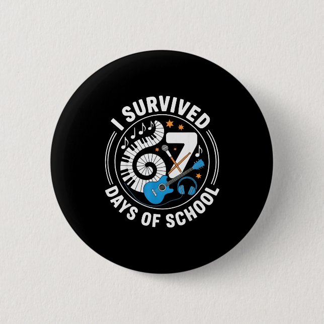 I Survived 67 Days Of School - Teachers Students M 2 Inch Round Button (Front)