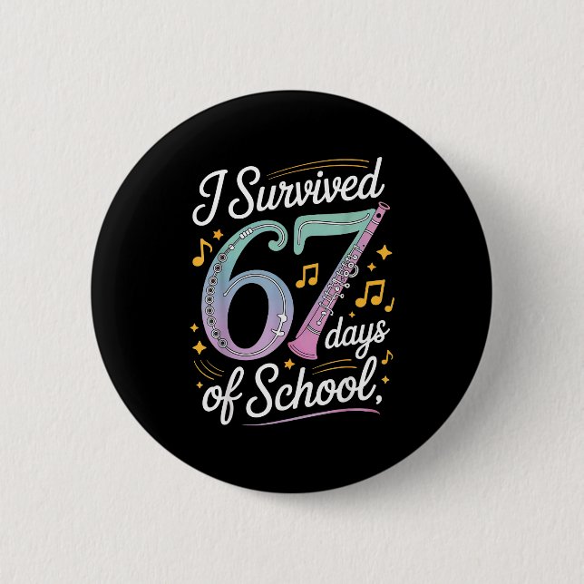 I Survived 67 Days Of School - Teachers Students M 2 Inch Round Button (Front)