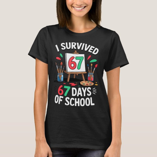I Survived 67 Days Of School - Teachers Students M T-Shirt (Front)