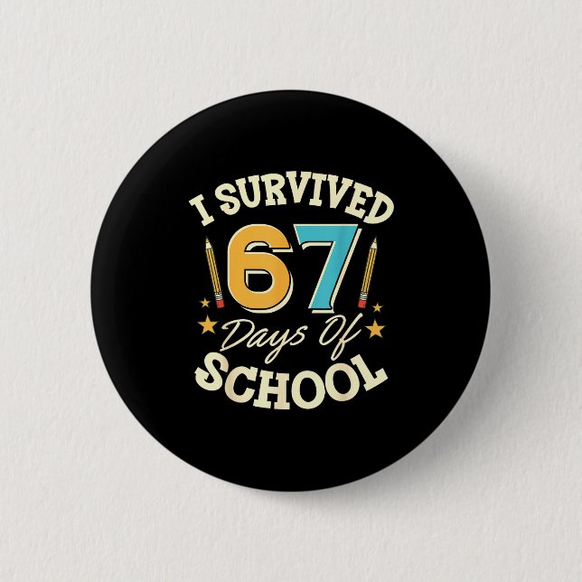 I Survived 67 Days Of School Teachers Students Mem 2 Inch Round Button (Front)