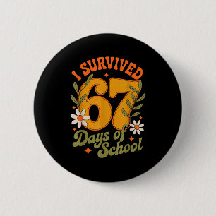 I Survived 67 Days Of School Teachers Students Ret 2 Inch Round Button