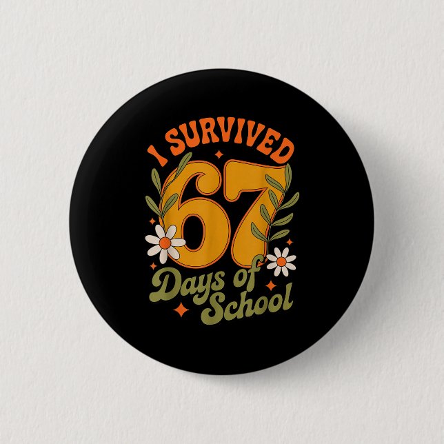 I Survived 67 Days Of School Teachers Students Ret 2 Inch Round Button (Front)