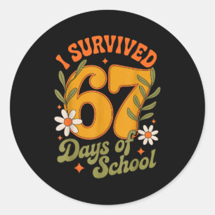 I Survived 67 Days Of School Teachers Students Ret Classic Round Sticker